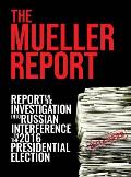 The Mueller Report: [Full Color] Report On The Investigation Into Russian Interference In The 2016 Presidential Election