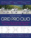 Grid Pro Quo 52 Powerful Gymnastic Exercises from the Worlds Top Riders That You Can Do at Home