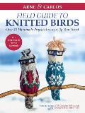 Arne & Carlos Field Guide to Knitted Birds Over 40 Handmade Projects to Liven Up Your Roost
