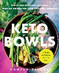 Keto Bowls Simple & Delicious Low Carb High Fat Recipes for Your Ketogenic Lifestyle