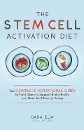 Stem Cell Activation Diet Your Complete Nutritional Guide to Fight Disease Support Brain Health & Slow the Effects of Aging