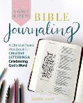 A Girl's Guide to Bible Journaling: A Christian Teen's Workbook for Creative Lettering and Celebrating God's Word