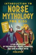 Introduction to Norse Mythology for Kids A Fun Collection of the Greatest Heroes Monsters & Gods in Norse Myth