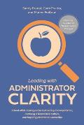 Leading with Administrator Clarity School Wide Strategies for Cultivating Communication Fostering a Responsive Culture & Inspiring Intentional Leadership