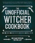 Unofficial Witcher Cookbook Daringly Delicious Recipes for Fans of the Fantasy Classic