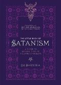 Little Book of Satanism A Guide to Satanic History Culture & Wisdom