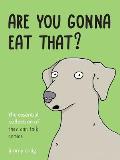 Are You Gonna Eat That The Essential Collection of They Can Talk Comics