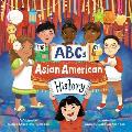 The ABCs of Asian American History: A Celebration from A to Z of All Asian Americans, from Bangladeshi Americans to Vietnamese Americans