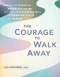Courage to Walk Away