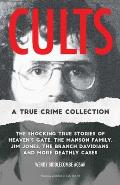 Cults A True Crime Collection