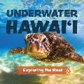 Underwater Hawai'i: Exploring the Reef: A Children's Picture Book about Hawai'i