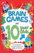 Brain Games for 10 Year Olds: Fun and Challenging Brain Teasers, Logic Puzzles, and More for Gritty Kids