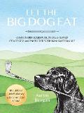 Let the Big Dog Eat: Commonsense Lessons, Course-Tested Strategies, and Profound Wisdom to Master Golf