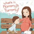 What's in Mommy's Tummy?