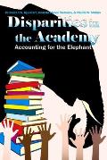 Disparities in the Academy: Accounting for the Elephant