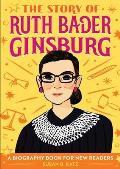 Story of Ruth Bader Ginsburg A Biography Book for New Readers