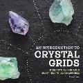 Introduction to Crystal Grids Daily Rituals for Your Heart Health & Happiness