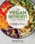Vegan Bodybuilders Cookbook Essential Recipes & Meal Plans for Plant Based Bodybuilding
