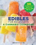 Edibles for Beginners: A Cannabis Cookbook
