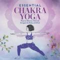 Essential Chakra Yoga Poses to Balance Heal & Energize the Body & Mind