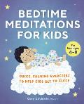 Bedtime Meditations for Kids Quick Calming Exercises to Help Kids Get to Sleep