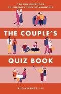 The Couples Quiz Book 350 Fun Questions to Energize Your Relationship