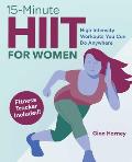 15-Minute Hiit for Women: High Intensity Workouts You Can Do Anywhere