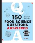 150 Food Science Questions Answered Cook Smarter Cook Better