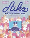 Aiko and the Planet of Dogs