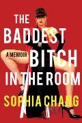 Baddest Bitch in the Room A Memoir