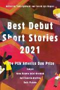 Best Debut Short Stories 2021 The PEN America Dau Prize
