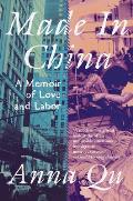 Made in China A Memoir of Love & Labor