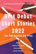 Best Debut Short Stories 2022 The PEN America Dau Prize