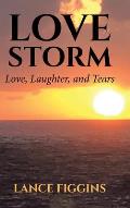 Love Storm: Love, Laughter, and Tears