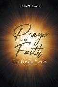 Prayer and Faith the Power Twins