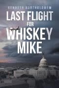 Last Flight for Whiskey Mike