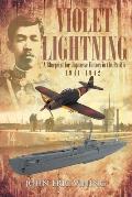 Violet Lightning: A Blueprint for Japanese Victory in the Pacific: 1941-1942