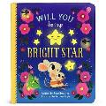 Will You Be a Bright Star A Padded Board Book