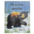 ?Te Quiero, Abuelito! / I Love You, Grandpa! (Spanish Edition)