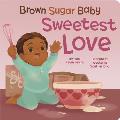 Brown Sugar Baby Sweetest Love