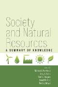 Society and Natural Resources: A Summary of Knowledge