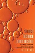 Feminist Technical Communication: Apparent Feminisms, Slow Crisis, and the Deepwater Horizon Disaster