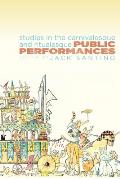 Public Performances: Studies in the Carnivalesque and Ritualesque