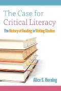 The Case for Critical Literacy: A History of Reading in Writing Studies