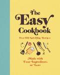Easy Cookbook Over 100 Satisfying Recipes Made with Four Ingredients or Less