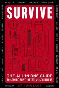 Survive: The All-In-One Guide to Staying Alive in Extreme Conditions (Bushcraft, Wilderness, Outdoors, Camping, Hiking, Oriente
