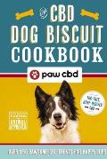 CBD Dog Biscuit Cookbook Over 150 Pawsome CBD Treats for Happy Pups