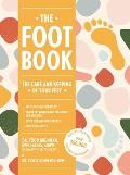 Foot Book Everything You Need to Know to Take Care of Your Feet Podiatry Self Care Pain Releif