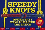 Speedy Knots: Quick and Easy Ways to Master the Basics (How to Tie Knots, Sailor Knots, Rock Climbing Knots, Rope Work, Activity Boo