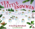Ten Little Snowmen A Magical Counting Storybook Learn to Count Snowmen 1 to 10 Childrens Books Holiday Books